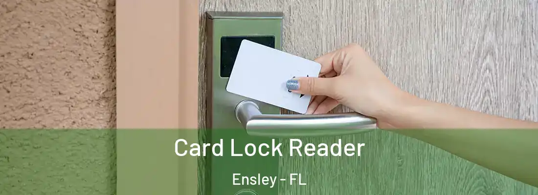  Card Lock Reader Ensley - FL