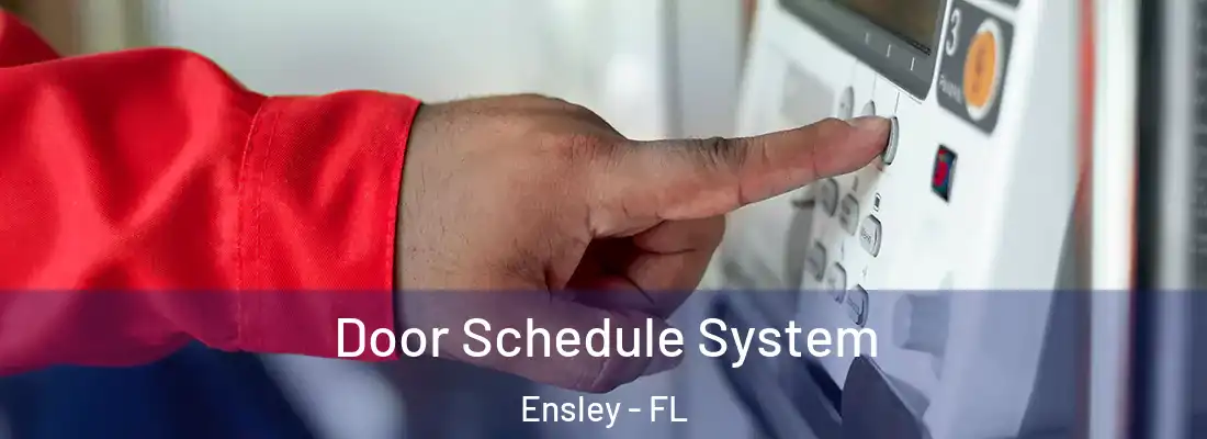  Door Schedule System Ensley - FL