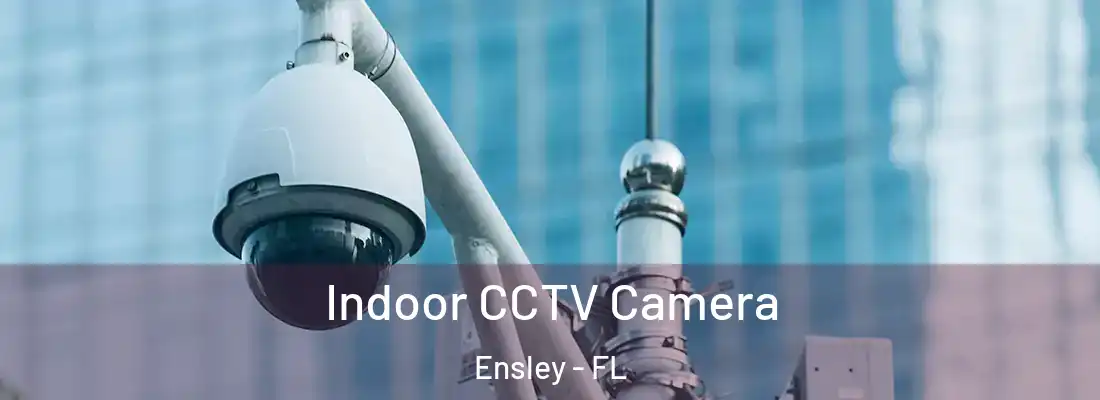  Indoor CCTV Camera Ensley - FL