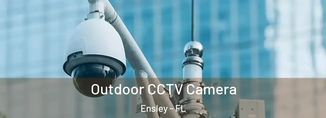  Outdoor CCTV Camera Ensley - FL