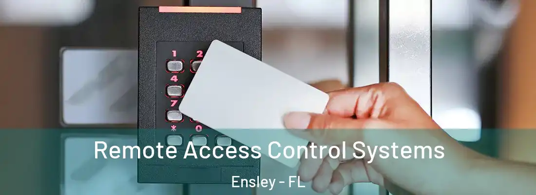  Remote Access Control Systems Ensley - FL