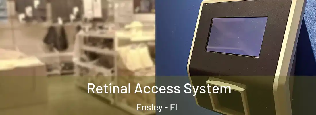  Retinal Access System Ensley - FL